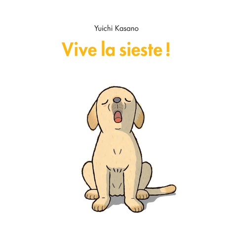 Album d'éveil Vive la sieste de Yuichi KASANO